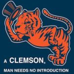 Old Clemson Tiger logo with top hat and text that says "A Clemson Man Needs No Introduction."