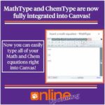 Graphic reading: MathType and ChemType are now fully integrated into Canvas! Now you can easily type all of your math and Chem equations right into Canvas!