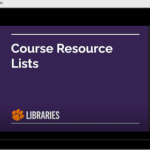 Screenshot of a Google slide reading: Course Resource Lists, with the Clemson paw logo and the word LIBRARIES.