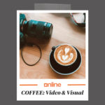 Picture of a camera and a cup of coffee on a wooden table with text reading COFFEE: Video and Visual