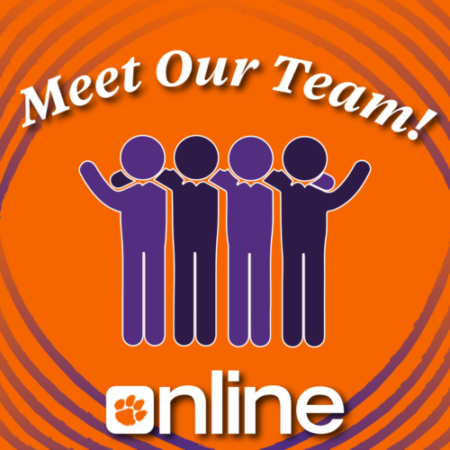 Image of four human figures with arms over each other's shoulders. White text on orange background reads: Meet our team! Clemson Online Logo is at bottom of image.
