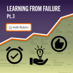 Graphic with text "Learning from Failures Pt. 3".
