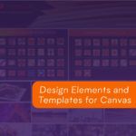 Graphic depicts a variety of screenshots from the Design Module in the Faculty Resource Center in Canvas with text overlaid that reads: "Design Elements and Templates for Canvas"