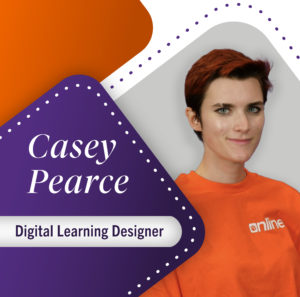 Image shows a headshot of woman smiling at the camera. Purple rectangular graphics cover the left-side of the image with white text that reads "Casey Pearce Digital Learning Designer". 